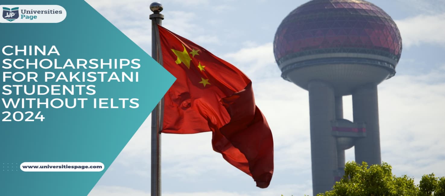 China Scholarships for Pakistani Students without IELTS 2024