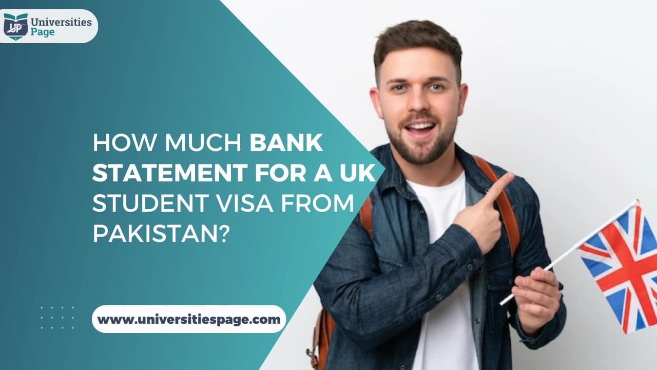 How much bank statement for a UK student visa from Pakistan?