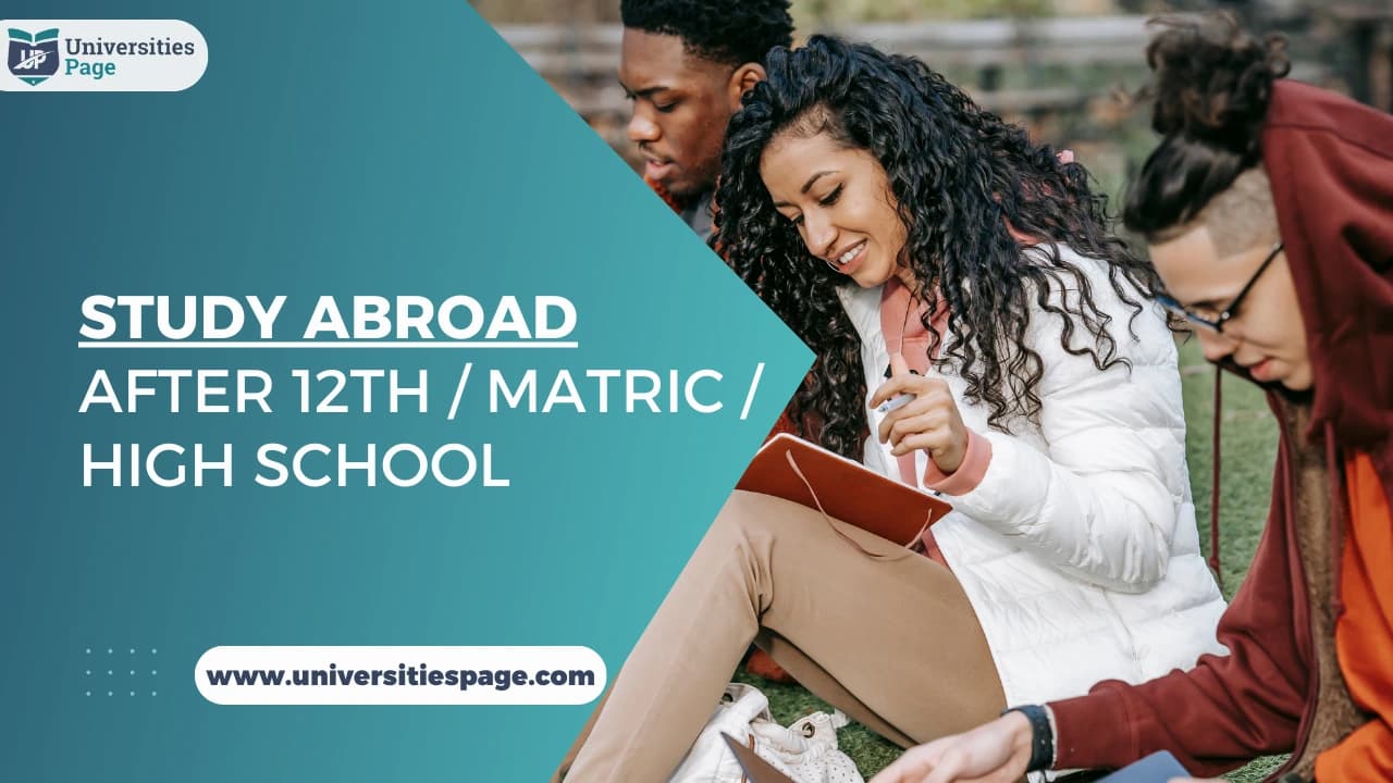 How to Study Abroad After 12th / Matric / High School?