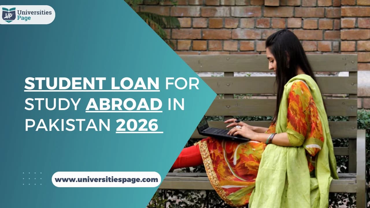 Student Loan for Study Abroad in Pakistan 2026 | Banks & Easy Guide