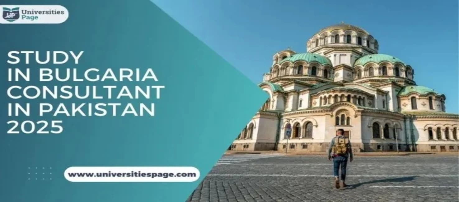 Study in Bulgaria Consultant in Pakistan 2025