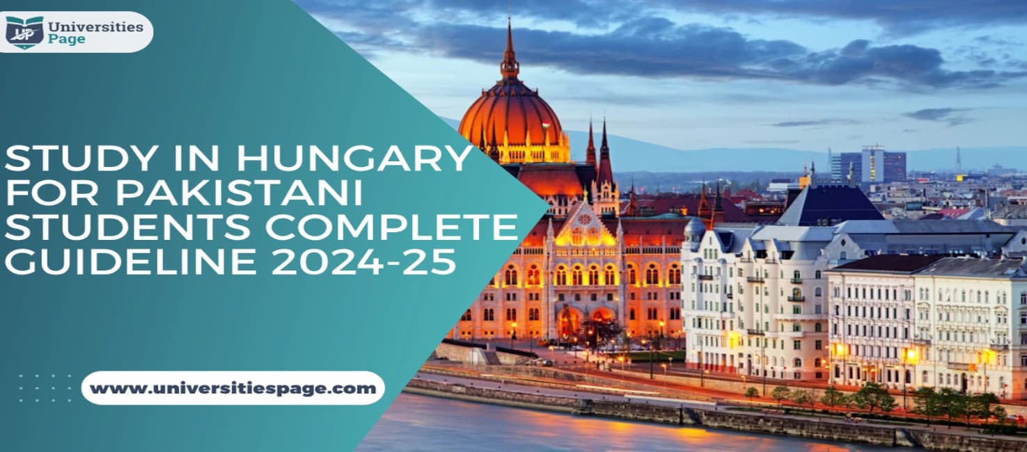 Study in Hungary for Pakistani Students Complete guideline 2024-25