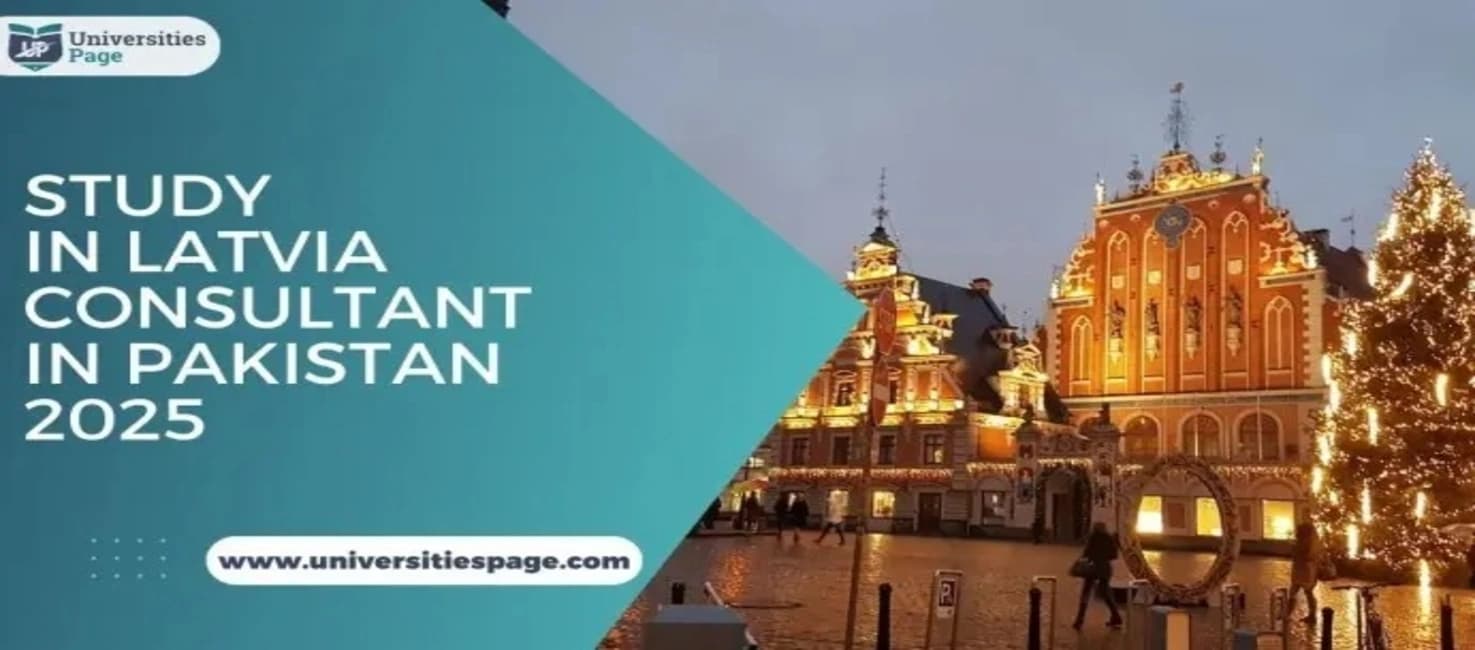 Study in Latvia Consultant in Pakistan 2025