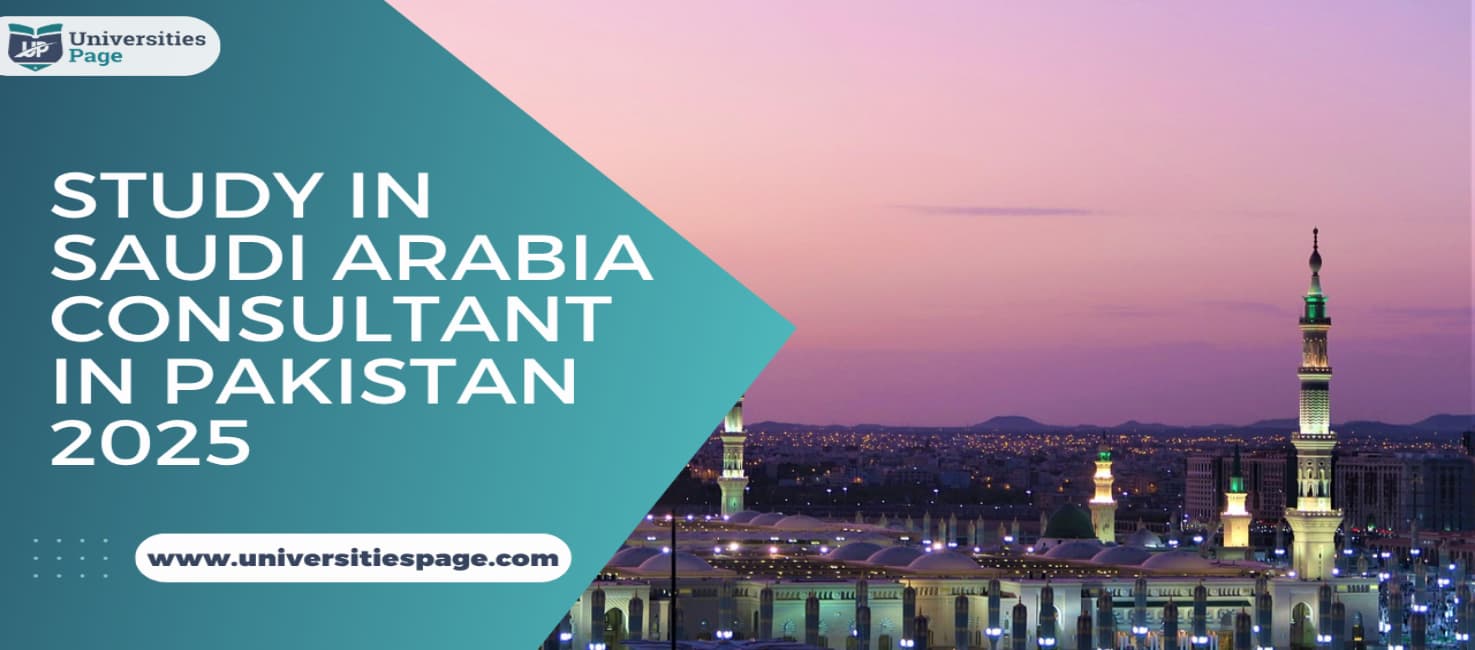 Study in Saudi Arabia Consultant in Pakistan 2025