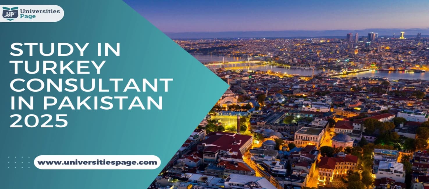 Study in Turkey Consultant in Pakistan 2025