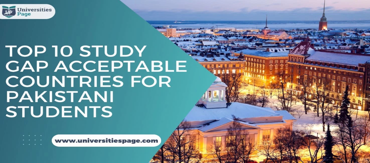Top 10 Study Gap Acceptable Countries for Pakistani Students