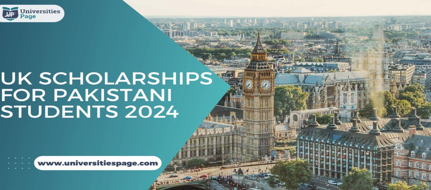 UK Scholarships For Pakistani Students 2024